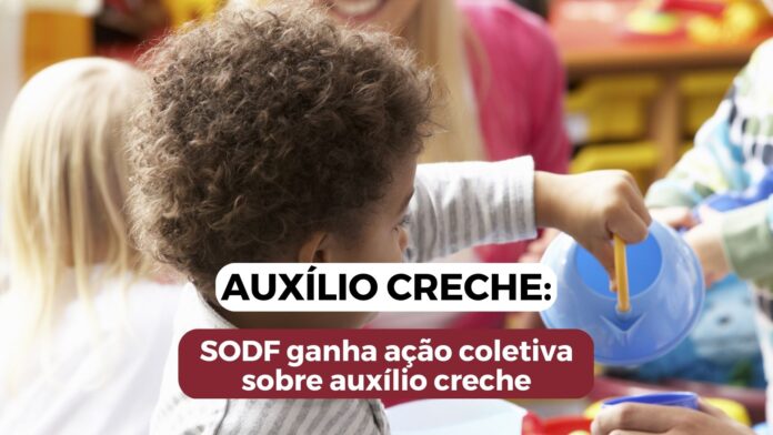 Sindicato dos Odontologistas do DF ganha ação coletiva sobre auxílio creche